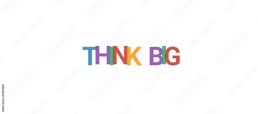 Think big word concept