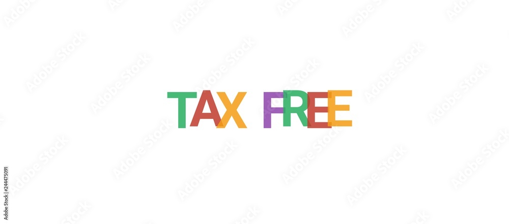 TAX Free word concept TAX Free word concept