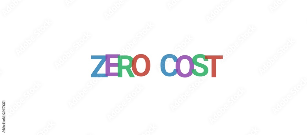 Zero Cost word concept Zero Cost word concept