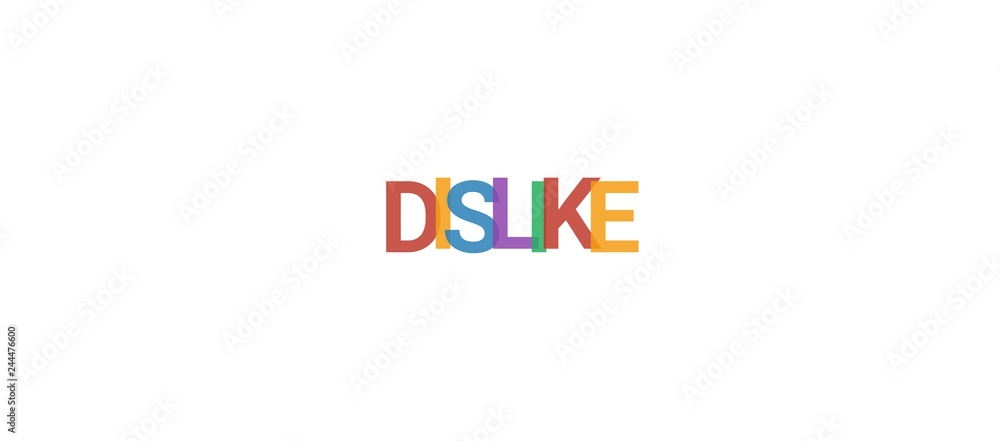 Dislike word concept Dislike word concept