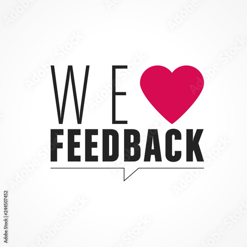we love feedback