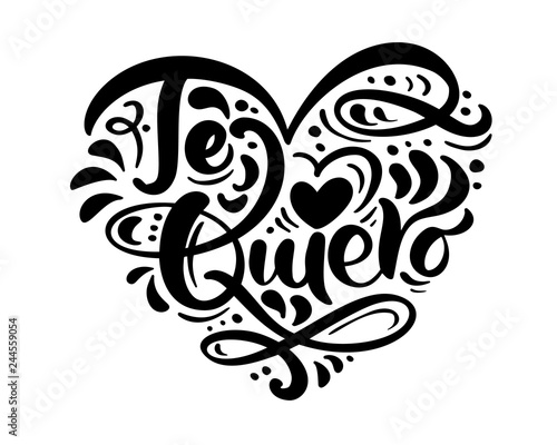 Calligraphy phrase Te Quiero on Spanish - I Love You. Vector Valentines Day Hand Drawn lettering. Heart Holiday sketch doodle Design valentine card decor for web, wedding and print. Isolated photo