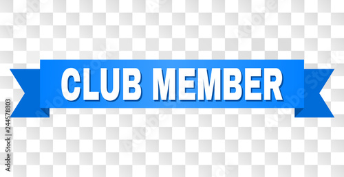 CLUB MEMBER text on a ribbon. Designed with white caption and blue stripe. Vector banner with CLUB MEMBER tag on a transparent background.