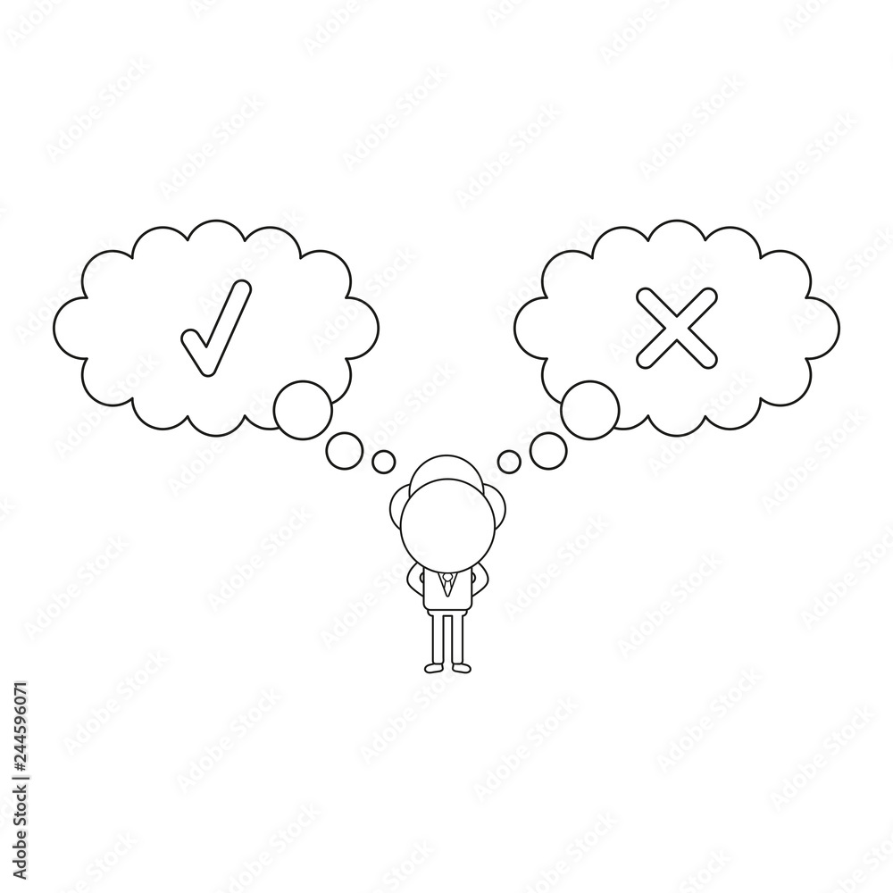 Vector businessman character with thought bubbles with check and x marks. Black outline.