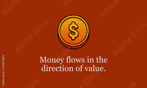 Money flocoin,money,icon,flat,vector,investment,dollar,symbol,coins,illustration,isolated,golden,cash,treasure,gold,sign,success,finance,currency,ws in the direction of value Motivational Quote Poster
