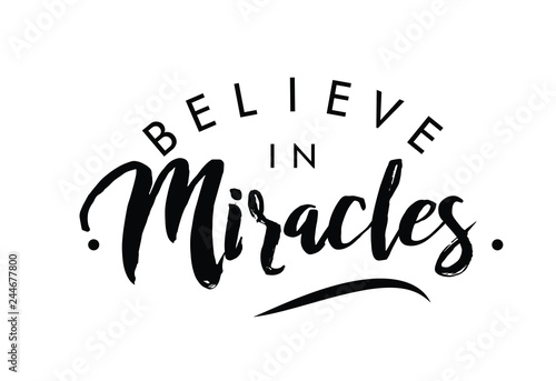 Believe in miracles quote print in vector.