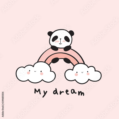 Fototapeta Naklejka Na Ścianę i Meble -  My dream card. Hand drawn cute panda on a rainbow and happy clouds. Vector Illustration.