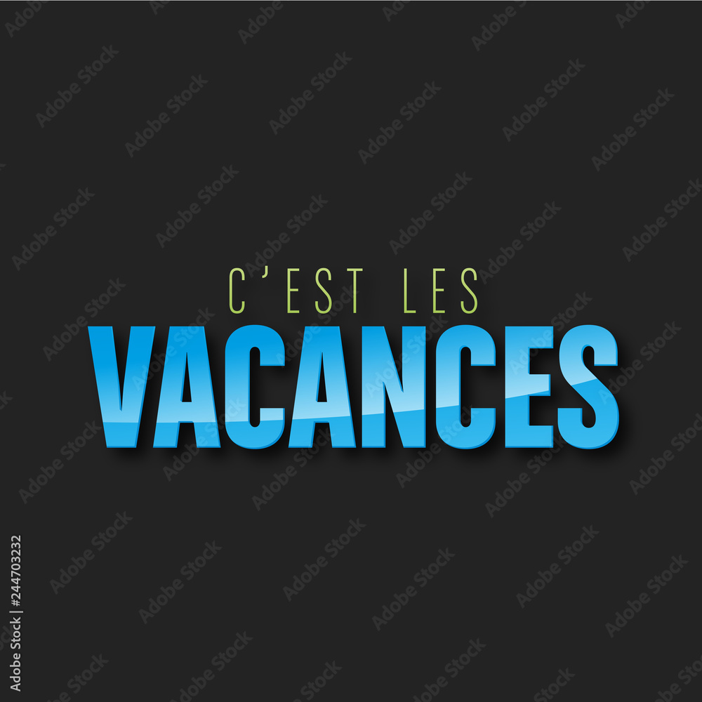 c'est les vacances c'est les vacances