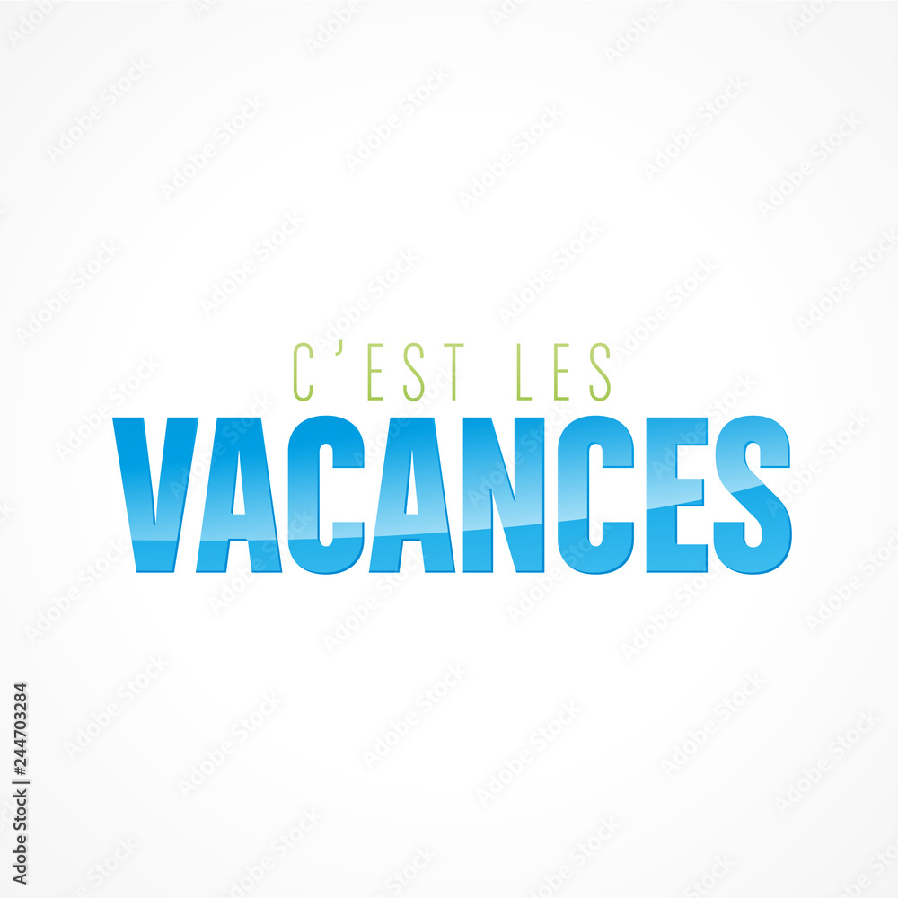 c'est les vacances c'est les vacances