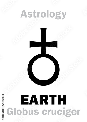 Astrology Alphabet: Sign of EARTH (The «Globus cruciger» – the orb and cross); Salvator Mundi (Latin for "Saviour of the World"). Hieroglyphics character sign (symbol, sometime used in Astronomy).