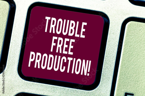 Text sign showing Trouble Free Production. Conceptual photo Without problems or difficulties in the production Keyboard key Intention to create computer message pressing keypad idea photo