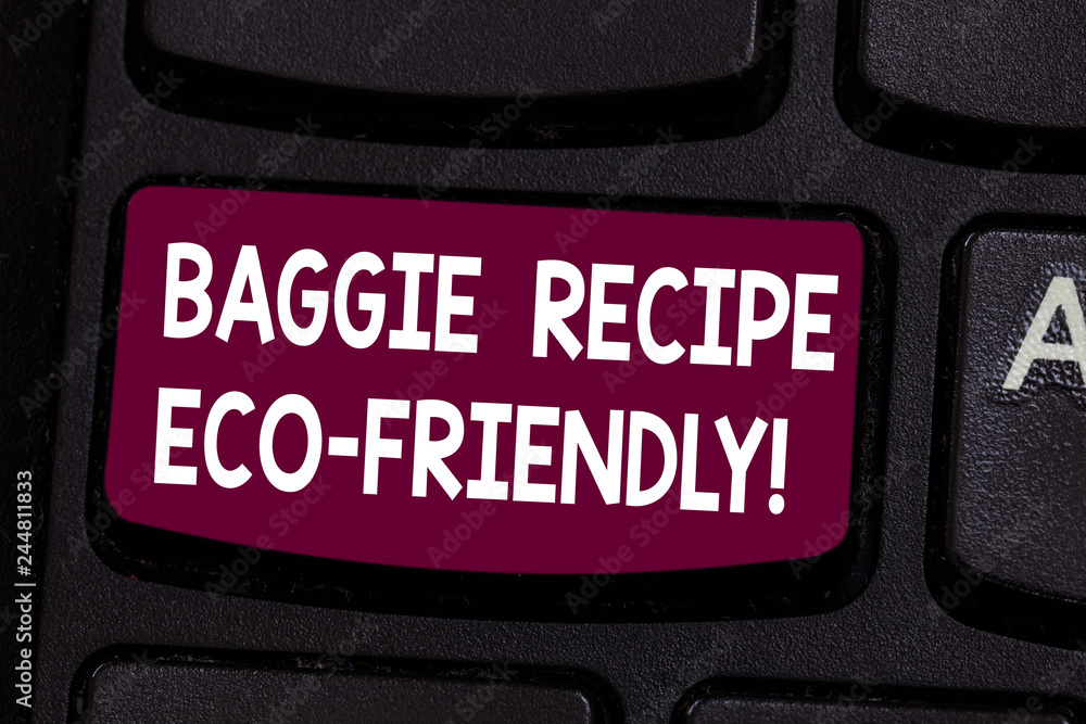 Text sign showing Baggie Recipe Eco Friendly. Conceptual photo shopping bag which can be reused analysisy times Keyboard key Intention to create computer message pressing keypad idea