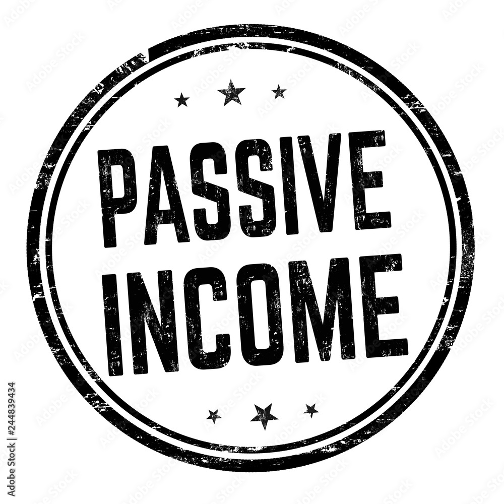 Passive income sign or stamp