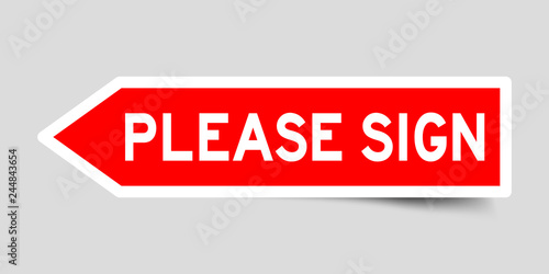 Sticker in red color arrow shape with word please sign on gray background