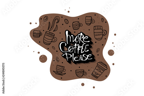 More coffe please lettering. Vector illustration.