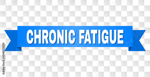 CHRONIC FATIGUE text on a ribbon. Designed with white caption and blue stripe. Vector banner with CHRONIC FATIGUE tag on a transparent background.