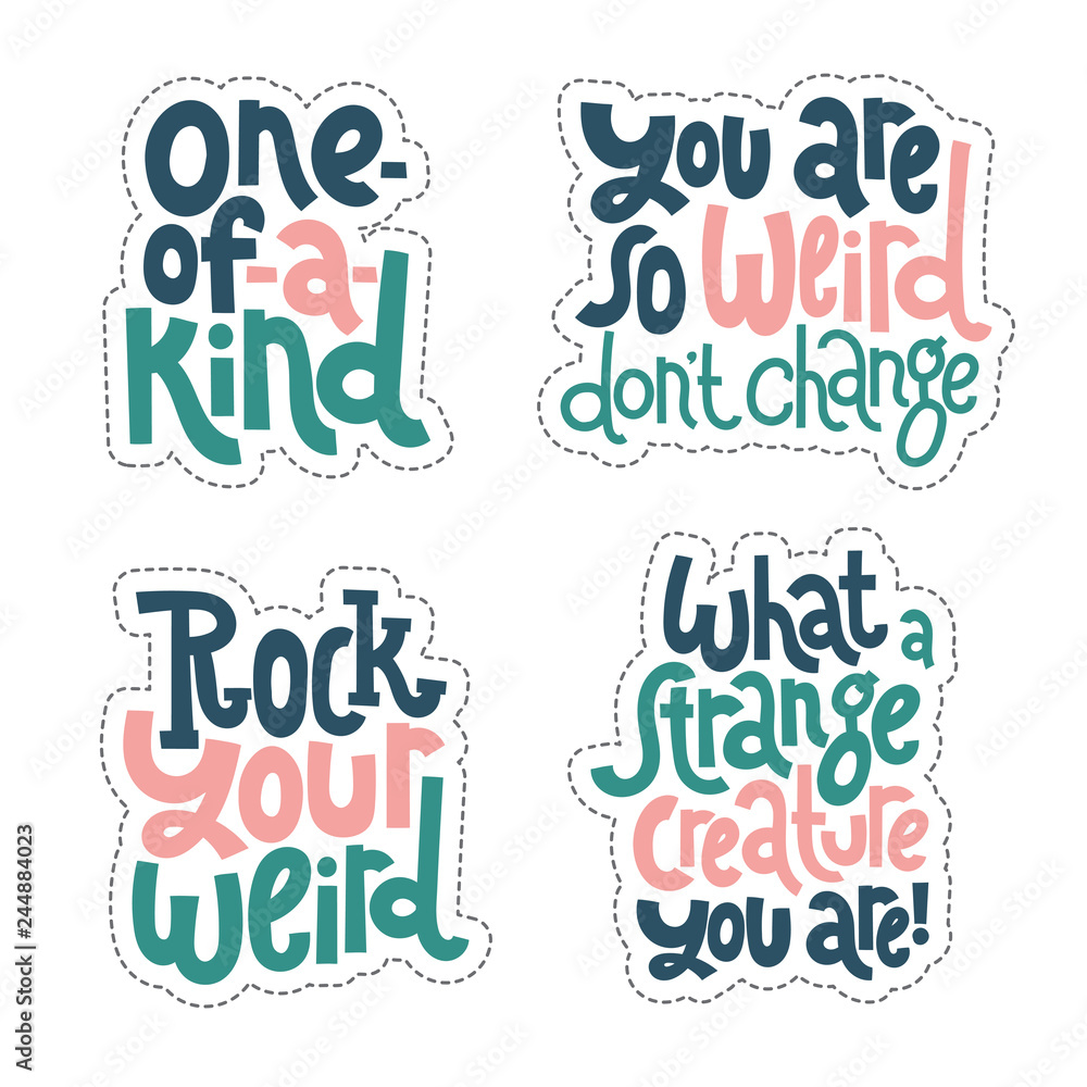 Weird and beautiful. Sticker set design template with hand drawn vector lettering. 