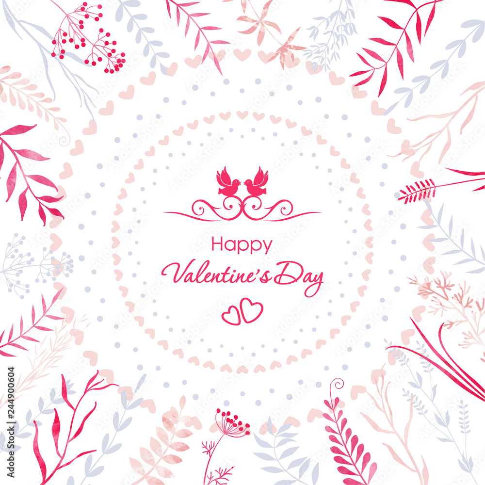 Happy Valentine's Day. Delicate background of flowers, leaves, twigs, herbs. Circle of hearts and dots. Template for a holiday card.