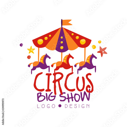 Circus big show logo design, carnival, festive, show label, badge, design element with carousel can be used for flyear, poster, banner, invitation hand drawn vector Illustratio