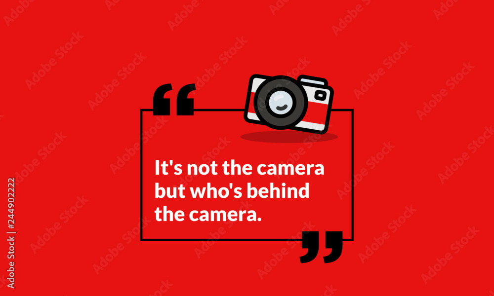 Obraz premium It's not the camera but who's behind it quote poster design