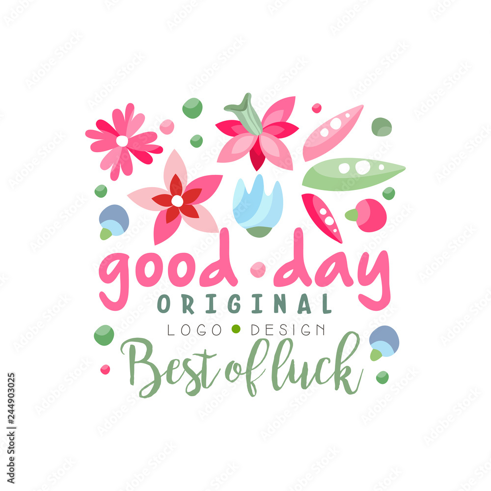Good Day, Best of Luck logo original, design element can be used for print, card, banner, poster, invitation, colorful label with flowers vector Illustration