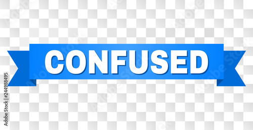 CONFUSED text on a ribbon. Designed with white caption and blue tape. Vector banner with CONFUSED tag on a transparent background.