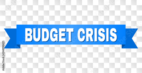 BUDGET CRISIS text on a ribbon. Designed with white caption and blue tape. Vector banner with BUDGET CRISIS tag on a transparent background.