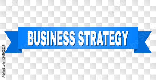BUSINESS STRATEGY text on a ribbon. Designed with white caption and blue stripe. Vector banner with BUSINESS STRATEGY tag on a transparent background.