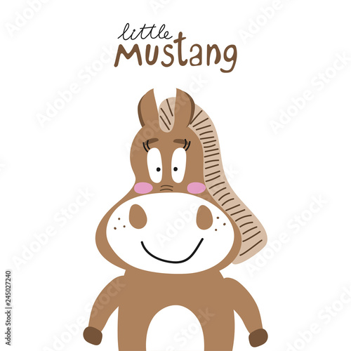 Child shower poster with cute smile brown horse and  hand drawn text. Vector funny animal for baby graphic suit printing. Kid print with lettering - little mustang. Greeting card design