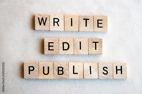 The words write edit publish written in wooden block letters on a white background. Business concepts of copywritter, editing, publisher