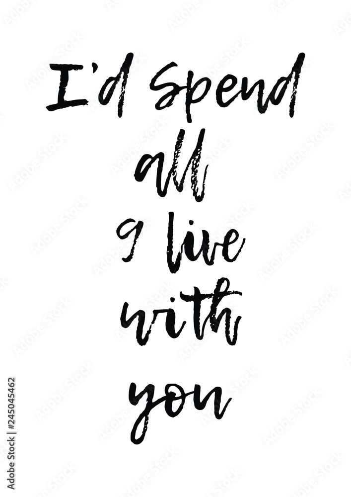 'd spend all 9 live with you quote with handwriting in black and white,vector.Cat text,cat wallpaper. 'd spend all 9 live with you quote with handwriting in black and white,vector.Cat text,cat wallpaper.
