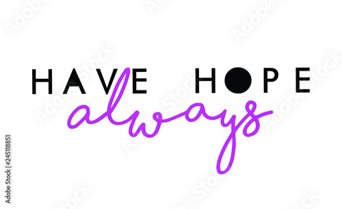 Always have hope slogan graphic with bright pink color in vector