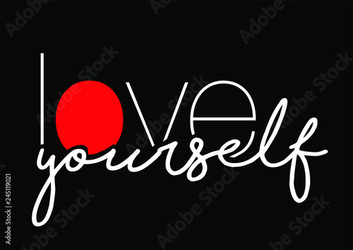 Love yourself slogan on black and in vector photo