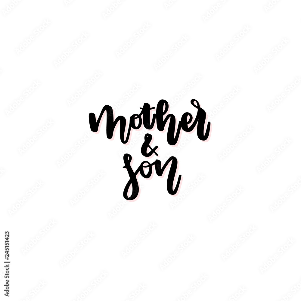 Mother and son vector calligraphic inscription. Mother and son vector calligraphic inscription.
