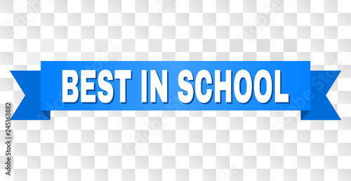 BEST IN SCHOOL text on a ribbon. Designed with white caption and blue tape. Vector banner with BEST IN SCHOOL tag on a transparent background.