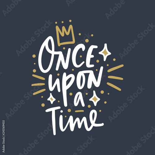 Once upon a time calligraphic vector inscription on dark background.