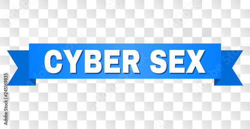CYBER SEX text on a ribbon. Designed with white caption and blue stripe. Vector banner with CYBER SEX tag on a transparent background.