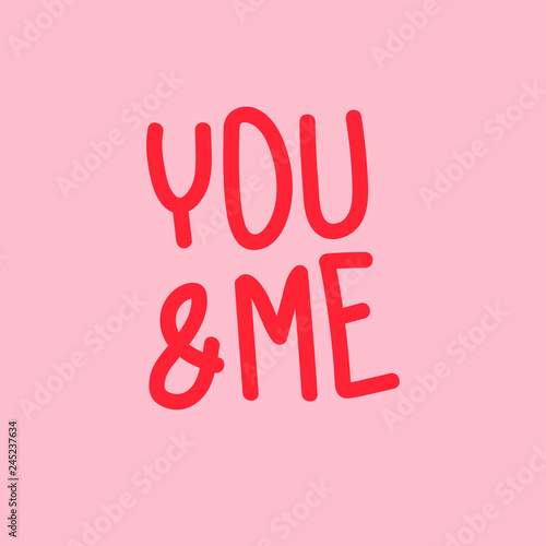 Happy Valentines Day Typographic postcard. Instagram format. Lettering word you and me in doodle style. Red words. Vector Illustration of a Valentine s Day. Isolated image on pink Background.
