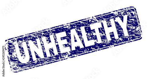 UNHEALTHY stamp seal print with distress texture. Seal shape is a rounded rectangle with frame. Blue vector rubber print of UNHEALTHY caption with unclean texture.