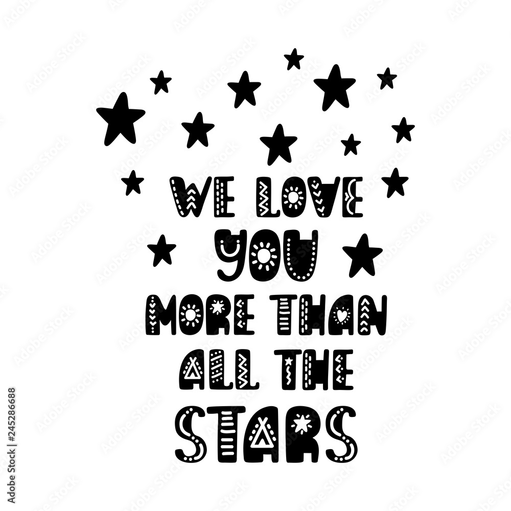 We love you more than all the stars. Inspirational printable quote. Vector hand drawn phrase