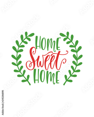 Home sweet home. Inspirational quote with branches. Modern calligraphy phrase. Hand drawn typography design. 