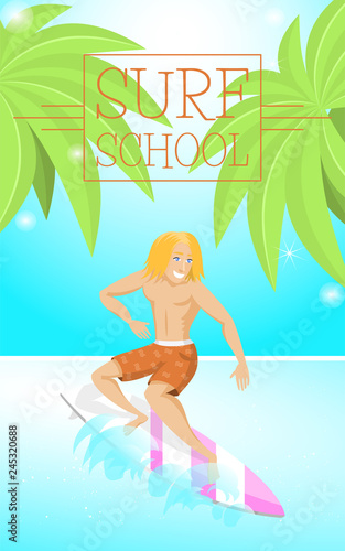 Surf school vector illustration. Happy smiling young macho man banner. Boy character riding surf. Holiday vacation, relaxing summer time and sunny days.SEA or ocean waves.