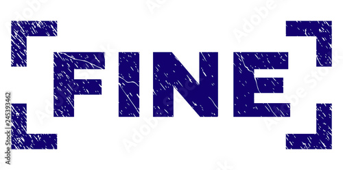 FINE label seal imprint with distress texture. Text label is placed between corners. Blue vector rubber print of FINE with dust texture.
