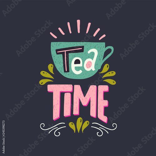 Tea Time hand lettering quote