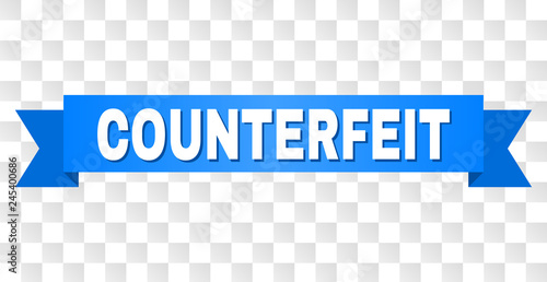 COUNTERFEIT text on a ribbon. Designed with white caption and blue tape. Vector banner with COUNTERFEIT tag on a transparent background.