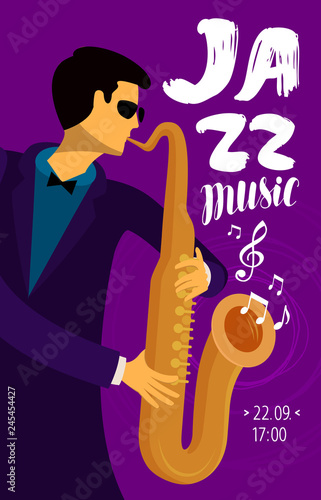 Jazz music placard. Musician plays the saxophone. Vector illustration