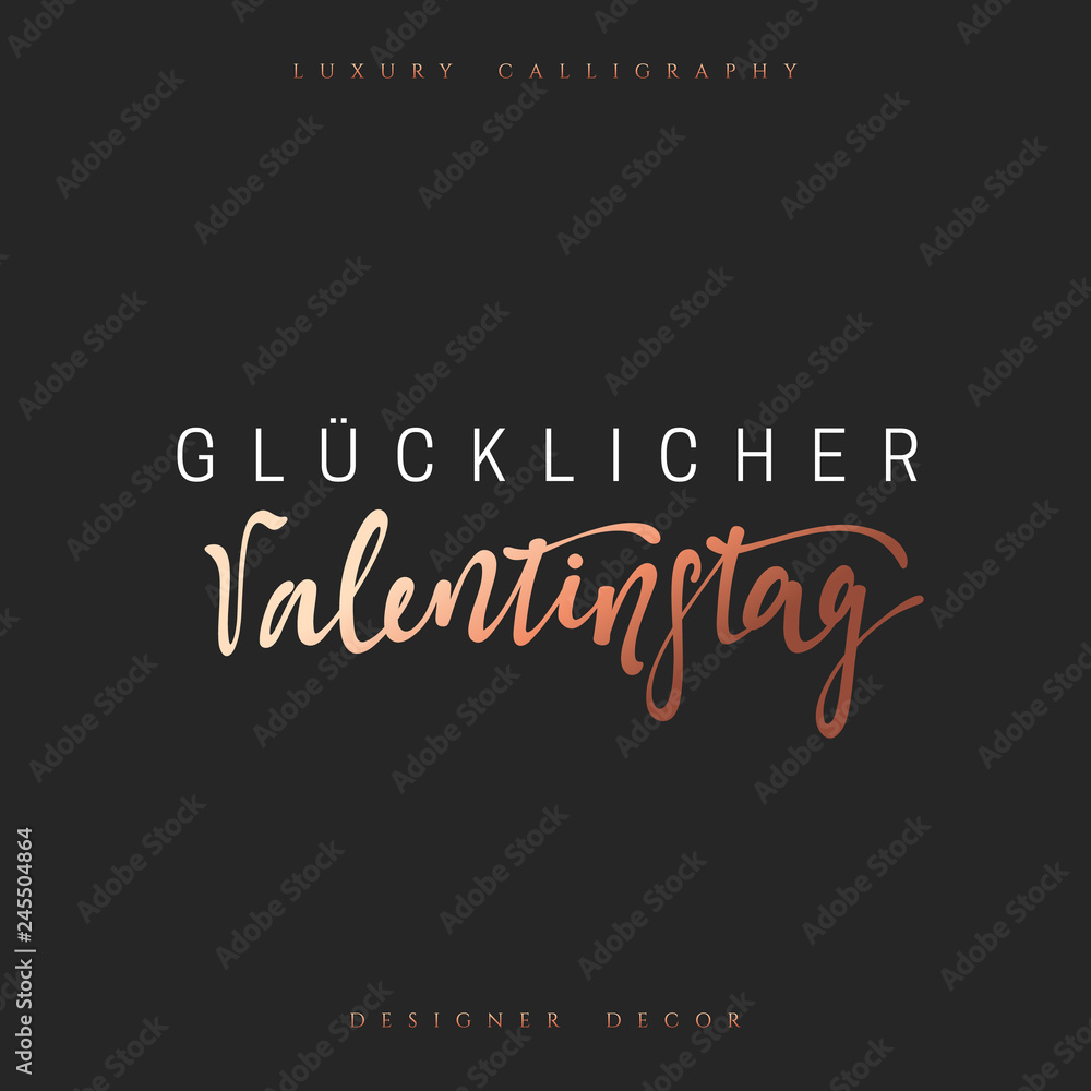 Happy Valentines Day. lettering German Inscription handmade. Glucklicher Valentinstag. Stylish, modern, luxury calligraphy. Phrase for design of brochures, posters, web. World celebration of love