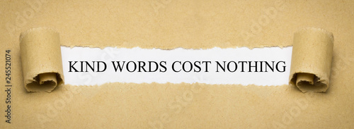Fotografie Kind words cost nothing