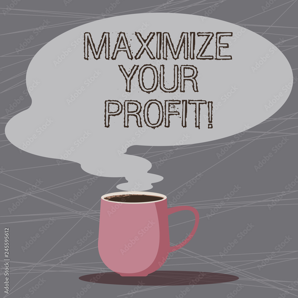 Word writing text Maximize Your Profit. Business concept for Achieve a maximum profit with low operating expenses Mug photo Cup of Hot Coffee with Blank Color Speech Bubble as Steam icon Word writing text Maximize Your Profit. Business concept for Achieve a maximum profit with low operating expenses Mug photo Cup of Hot Coffee with Blank Color Speech Bubble as Steam icon