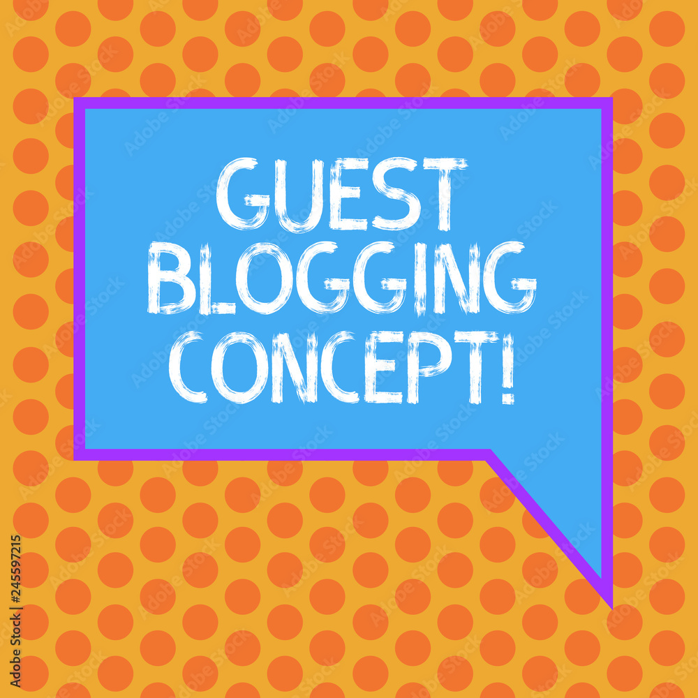 Writing note showing Guest Blogging Concept. Business photo showcasing Writing a blog post to be issued on another blog Blank Rectangular Color Speech Bubble with Border photo Right Hand Writing note showing Guest Blogging Concept. Business photo showcasing Writing a blog post to be issued on another blog Blank Rectangular Color Speech Bubble with Border photo Right Hand